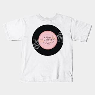 Vinyl - Happy Fathers Day ♡ Kids T-Shirt